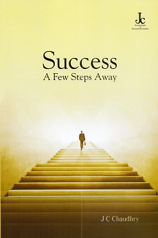 Success a few steps away Book Authored by Mr. J C Chaudhry