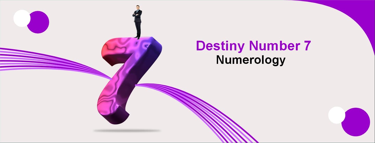 Destiny number 7 numerology details