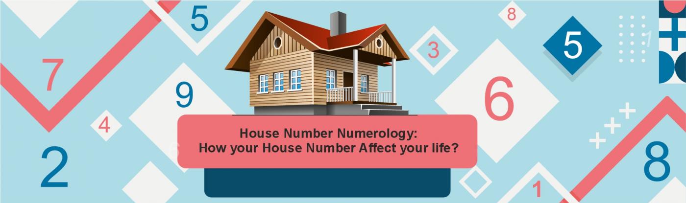 House Number Numerology: How Your House Number Affect Your Life?