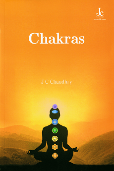Chakras Book Authored by Mr. J C Chaudhry - How Chakras work Book